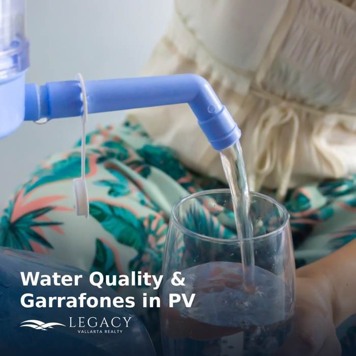 Water Quality and Garrafones in Puerto Vallarta - Legacy Vallarta Realty