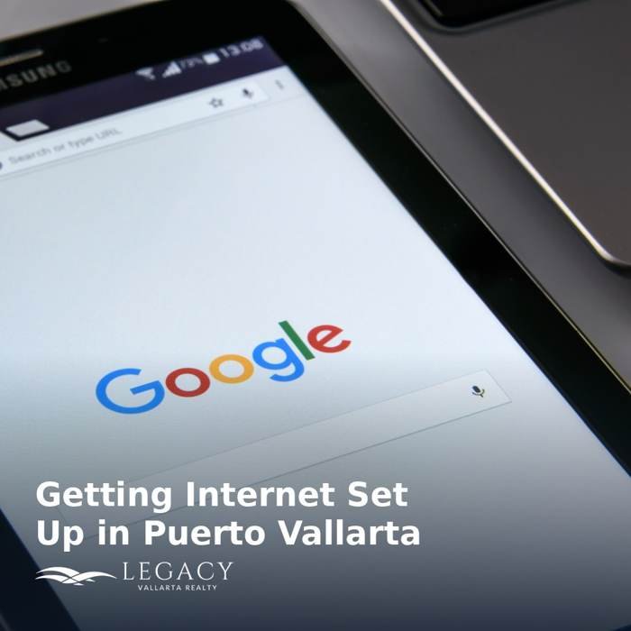 Getting Internet Set Up in Puerto Vallarta - Legacy Vallarta Realty