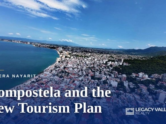 Compostela and Riviera Nayarit: What a New Tourism Plan Could Mean for Buyers - Legacy Vallarta Realty | Hogar Realtors