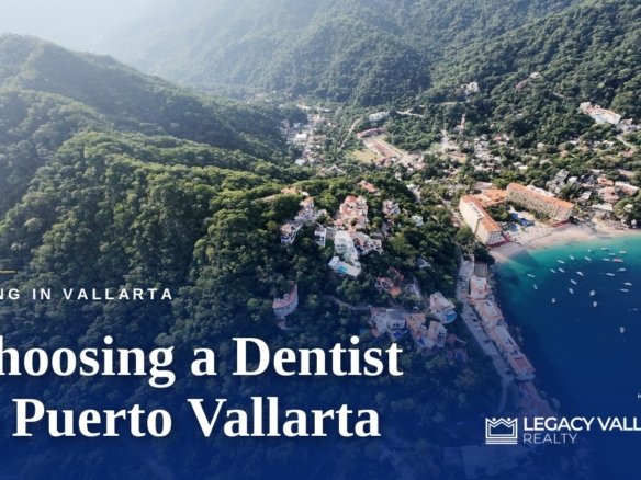 Dentists and Elective Medicine in Puerto Vallarta: How to Choose - Legacy Vallarta Realty | Hogar Realtors
