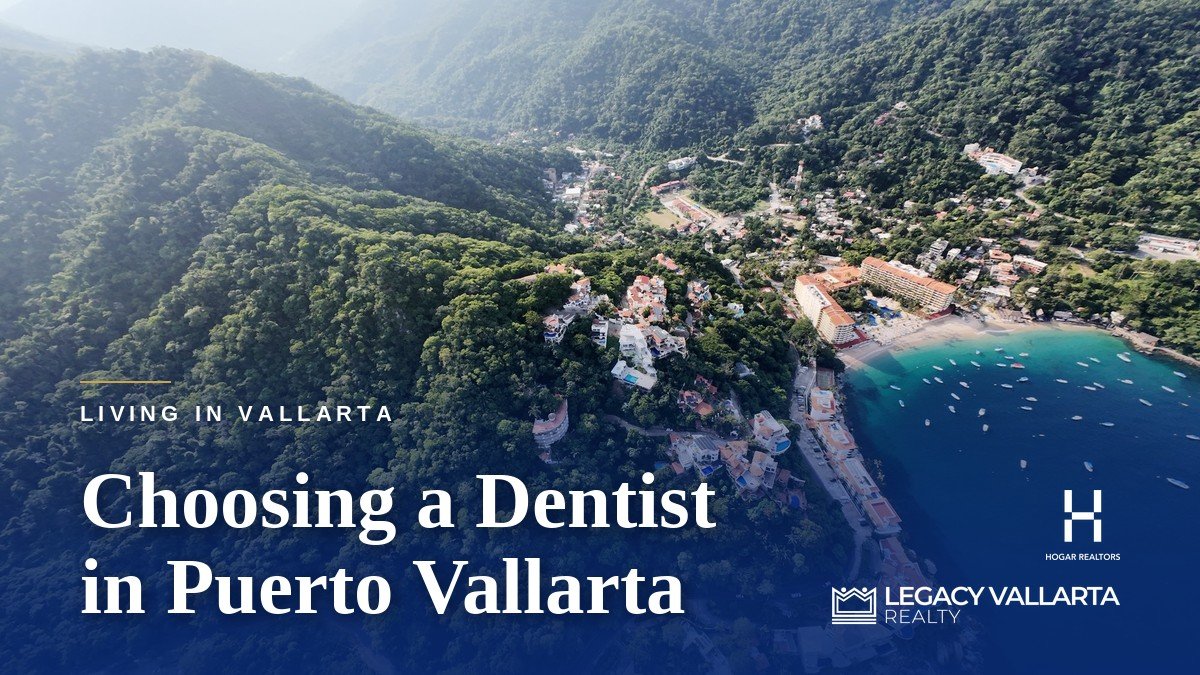 Dentists and Elective Medicine in Puerto Vallarta: How to Choose - Legacy Vallarta Realty | Hogar Realtors